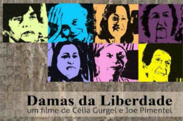 Imagem: "Damas da Liberdade" (2012), dos diretores Célia Gurgel e Joe Pimentel (Imagem: Divulgação)