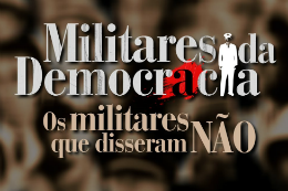 Imagem: Tela inicial do documentário "Militares da Democracia: os militares que disseram não" (Brasil, 2013, 100min), do diretor Silvio Tendler (Imagem: Reprodução da Internet)