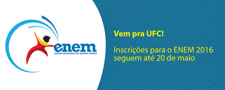 Clique e saiba como se inscrever no ENEM 2016 e garantir sua vaga na UFC.