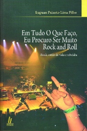 Imagem: Capa do livro "Em tudo o que faço, eu procuro ser muito rock and roll"