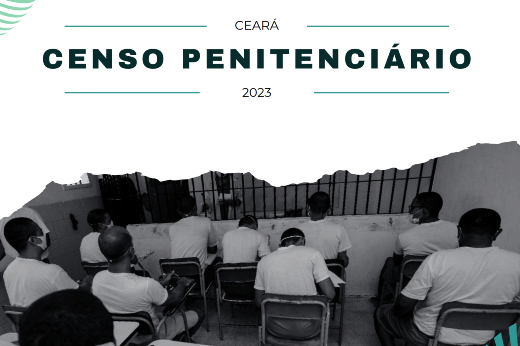 Imagem: recorte da capa do censo penitenciário do Ceará, com foto de homens sentados em carteiras de costas.